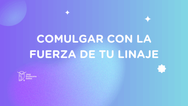 Comulgar con la fuerza de tu linaje