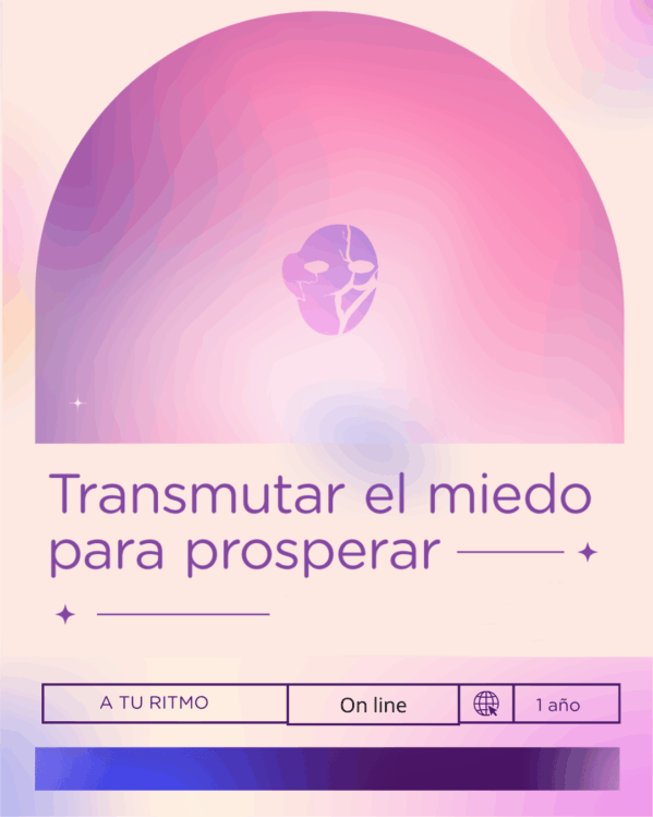 TRANSMUTA EL MIEDO Y PROSPERA